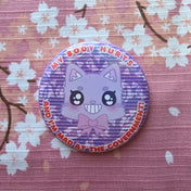 My Body Hurts & I am Mad At The Government 58mm Metal Button/Badge